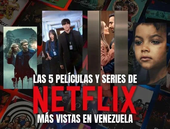 Netflix Venezuela: estas son las 10 producciones más vistas de la semana