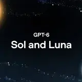 OpenAI lanza GPT-6 Sol y Luna con menores costes de API y mayor